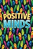 Positive Minds: 90 Tage Dankbarkeitsbuch zum ausfüllen