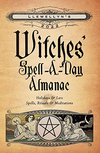 Llewellyn's 2022 Witches' Spell-A-Day Almanac Llewellyn's 2022 Witches' Spell-A-Day Almanac