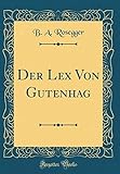  Der Lex Von Gutenhag (Classic Reprint)