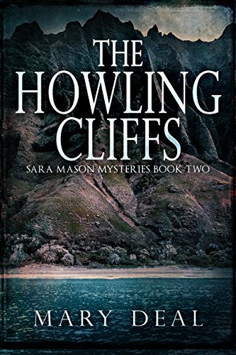 The Howling Cliffs (Sara Mason Mysteries Book 2) by [Mary Deal]