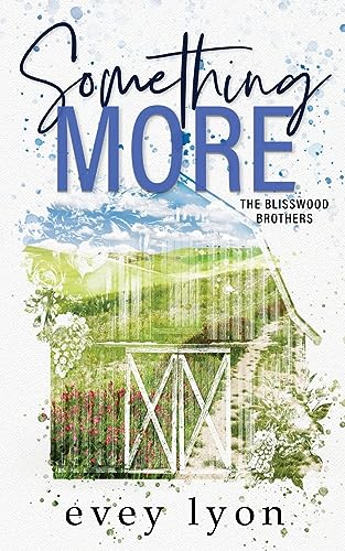 Something More: A Small Town Surprise Pregnancy Romance (Blisswood Brothers)