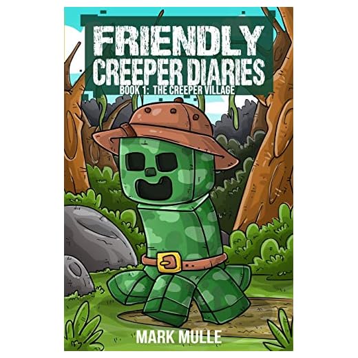 The Friendly Creeper Diaries (Book 1): The Creeper Village (An Unofficial Minecraft Diary Book for Kids Ages 9 - 12 (Preteen)