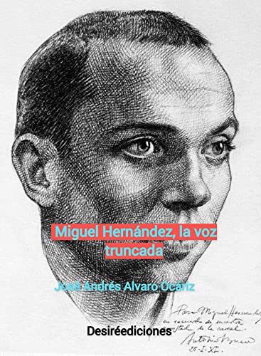 Miguel Hernández, la voz truncada