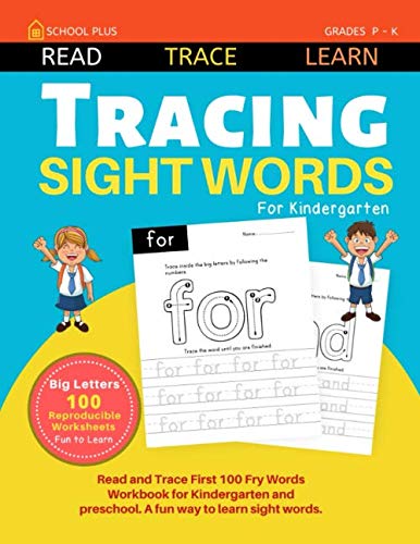 Tracing Sight Words For Kindergarten: 100 Fry Word Tracing Practice Pages For Preschool, Kindergarten and 1st Grade.