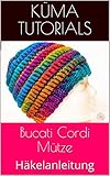  Bucati Cordi Mütze: Häkelanleitung