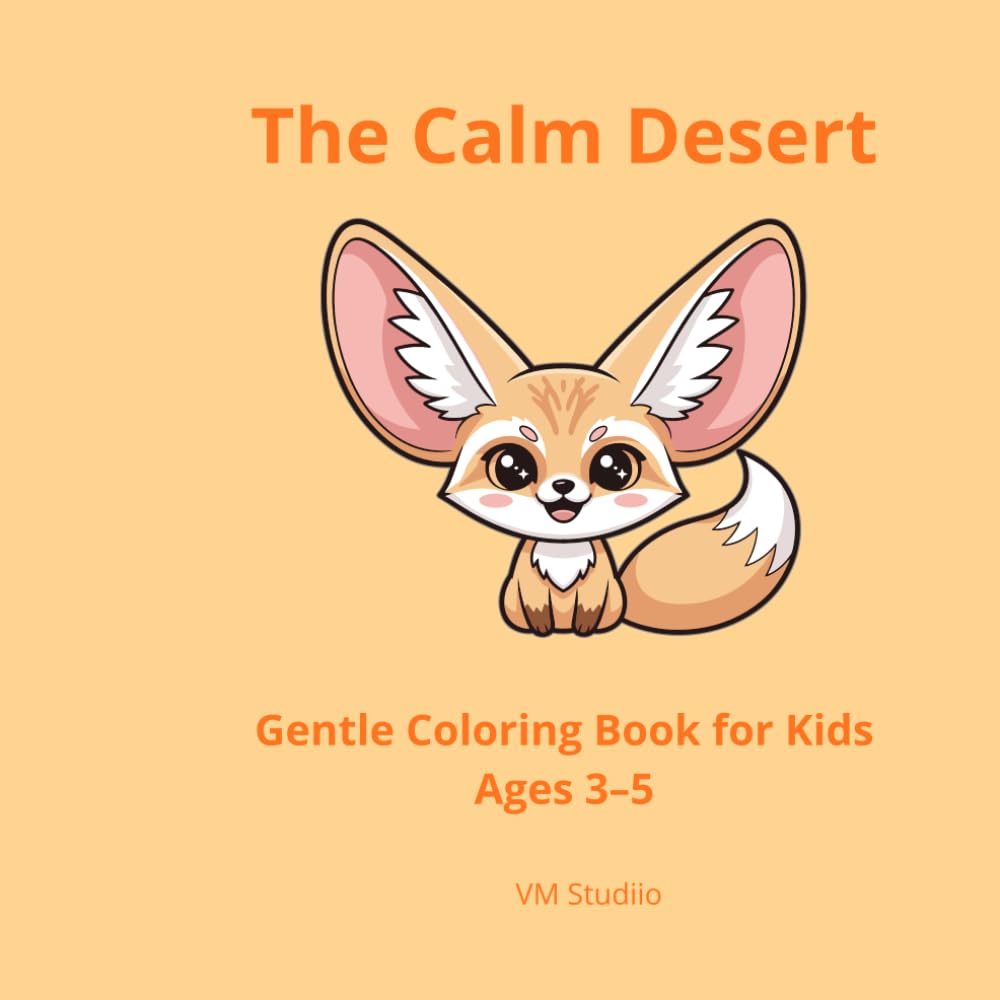 The Calm Desert: A Gentle Coloring Book for Kids Ages 3–5