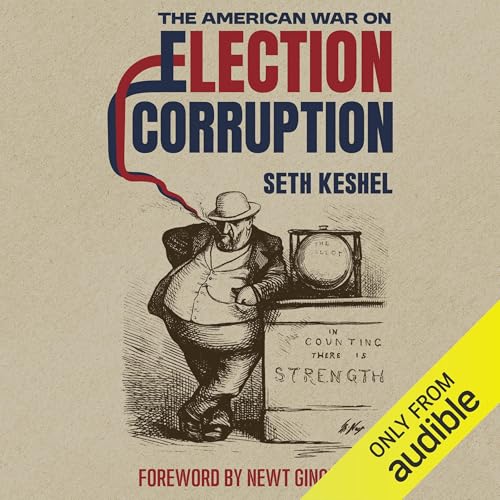 The American War on Election Corruption Audiobook By Seth Keshel, Newt Gingrich - foreword cover art