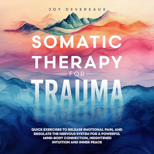 Somatic Therapy for Trauma by Joy Devereaux episode artwork