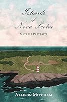 Islands of Nova Scotia : Outpost Portraits 1771082771 Book Cover
