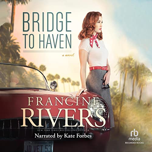 Bridge to Haven (Audio Download) Francine Rivers, Kate Forbes Bridge to Haven (Audio Download) Francine Rivers, Kate Forbes