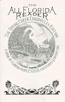 Paperback The All Florida Reader: The Spring Creek Chronicles Edition Book