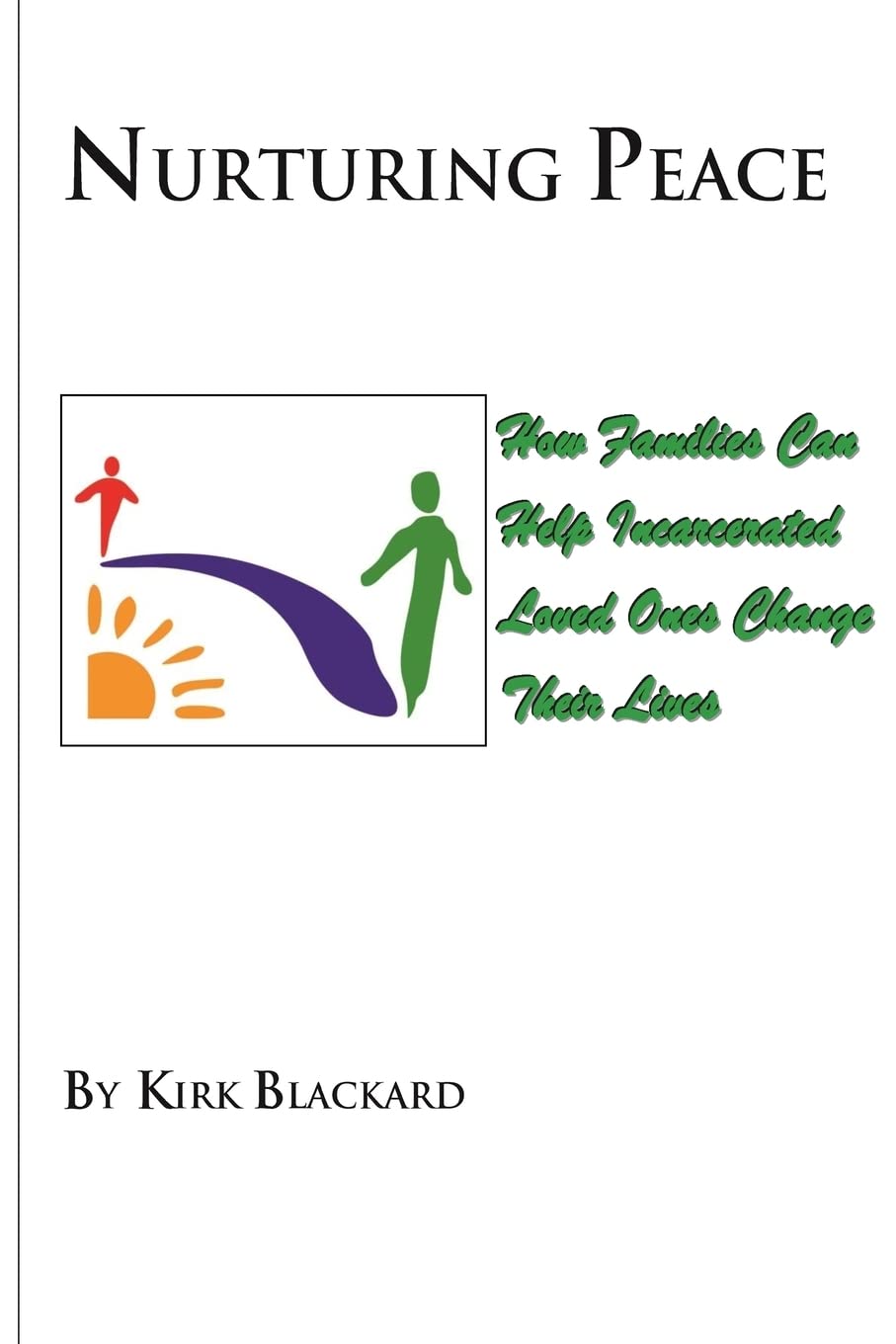 Nurturing Peace: How Families Can Help Incarcerated Loved Ones Change Their Lives