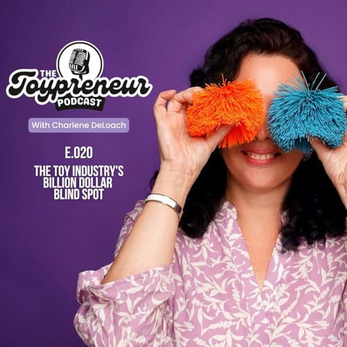 The Toy Industry's Billion Dollar Blind Spot