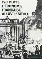 L'economie francaise au xviiie siecle 2718139595 Book Cover
