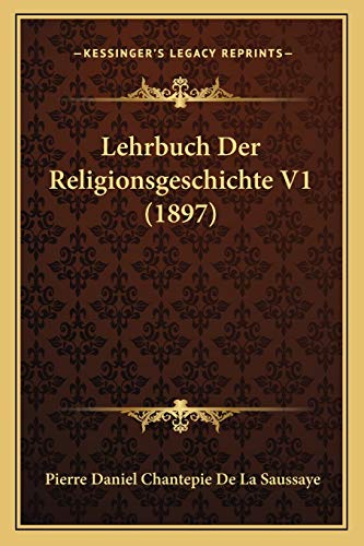 Lehrbuch Der Religionsgeschichte V1 (1897) (German Edition)