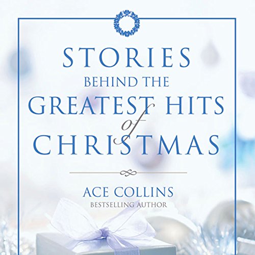 Stories Behind the Greatest Hits of Christmas (Audio Download): Ace ...