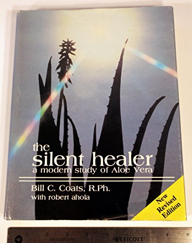 The silent healer: A modern study of aloe vera B00070HWC2 Book Cover