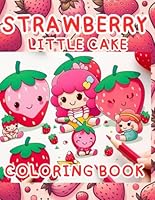 strawberry little cake coloring book: retro coloring book for adults and kids with easy to color drawings and large coloring spaces B0DF32K29D Book Cover