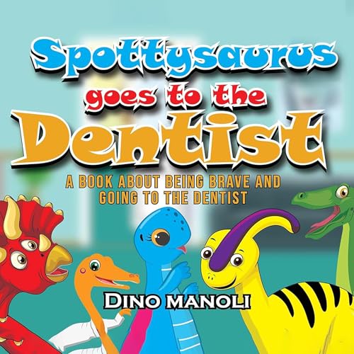 Spottysaurus Goes to the Dentist by Dino Manoli episode artwork