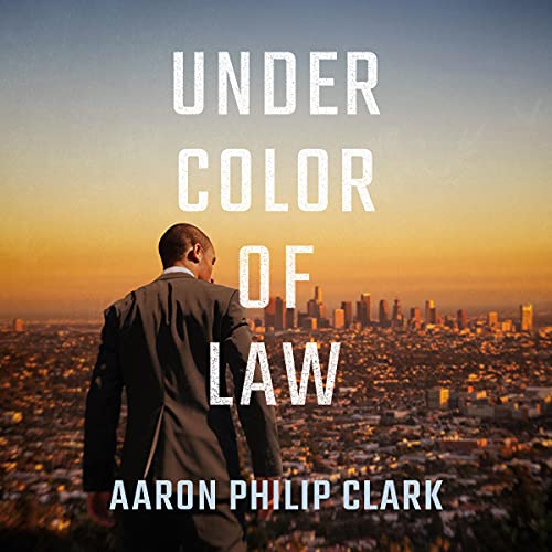Aaron Philip Clark Under Color of Law (Trevor Finnegan 01)