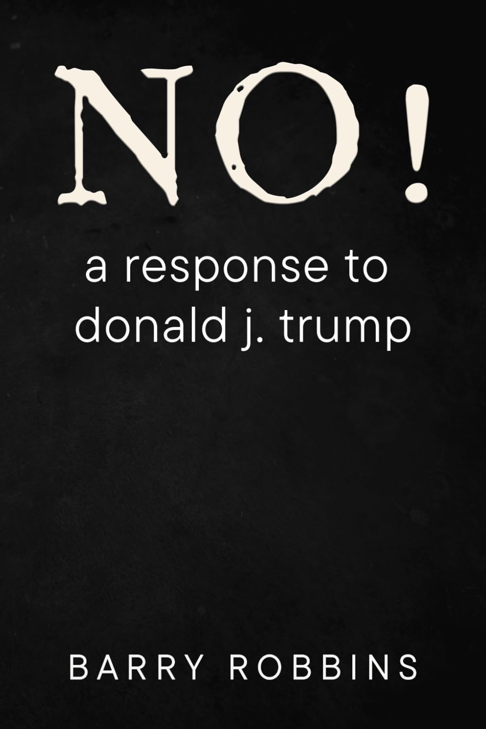 NO!: a response to donald j. trump (No Means No)