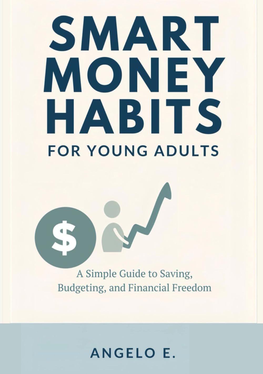 Smart Money Habits for Young Adults: A Simple Guide to Saving, Budgeting, and Financial Freedom