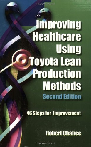 Buy Improving Healthcare Using Toyota Lean Production Methods: 46 Steps for Improvement — BookShops.in