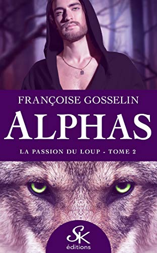 La Passion du Loup: Alphas, T2