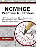 NCMHCE Practice Questions: NCMHCE Practice Tests and Exam Review for the National Clinical Mental...