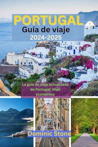 Portugal Guía de viaje 2024—2025: La guía de bolsillo actualizada...