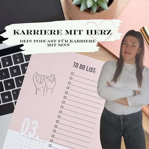 Karriere mit Herz – Dein Podcast für ein erfülltes und erfolgreiches Berufsleben! Titelbild