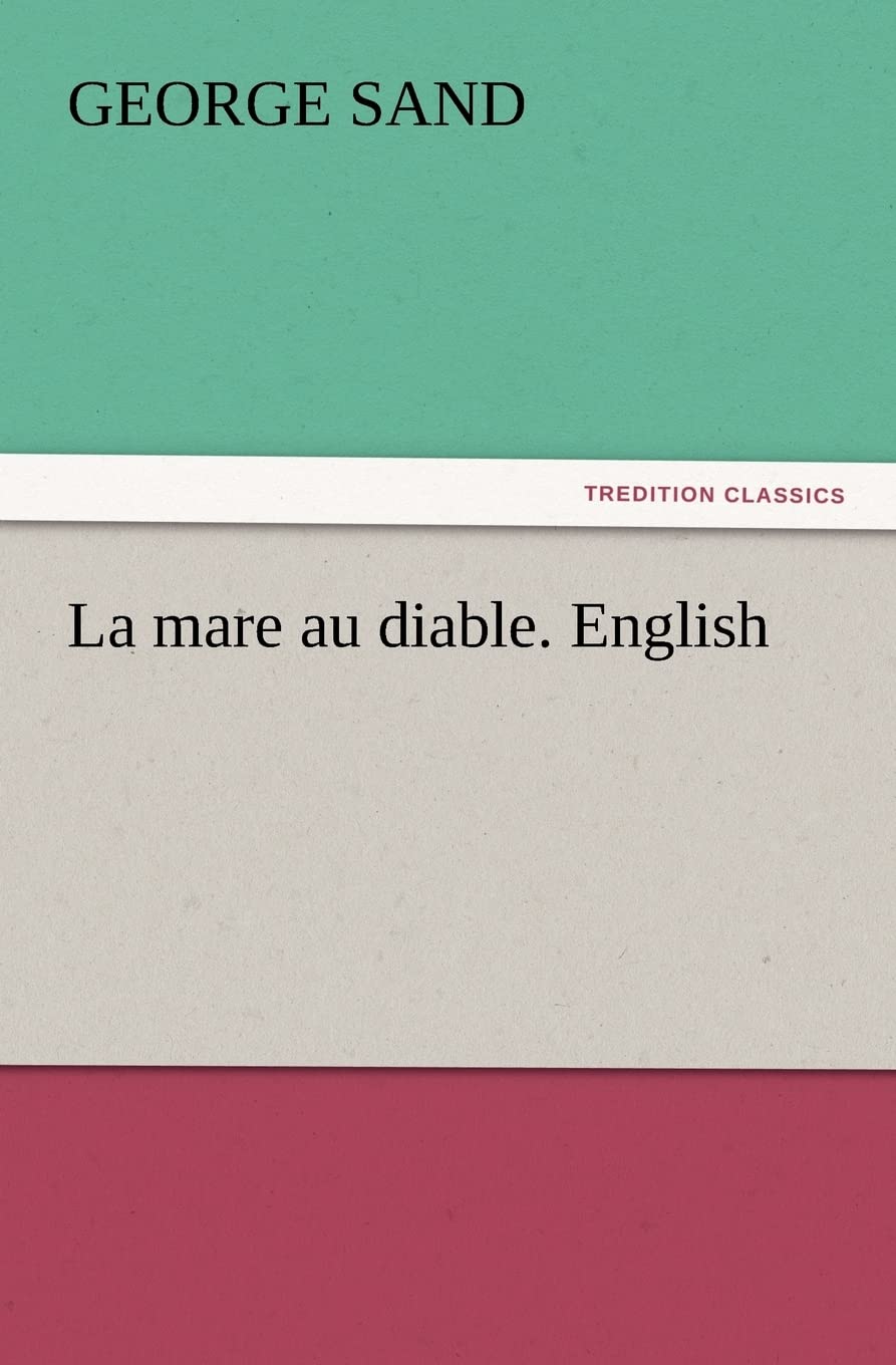 La mare au diable. English (TREDITION CLASSICS)