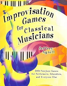 Spiral-bound Improvisation Games for Classical Musicians: A Collection of Musical Games With Suggestions for Use Book