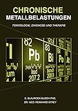 Chronische Metallbelastungen: Toxikologie, Diagnose und Therapie (German Edition)