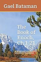 The Book of Enoch, Ch 1-21: A Scriptural Commentary, Lawrence's Translation 1983307297 Book Cover