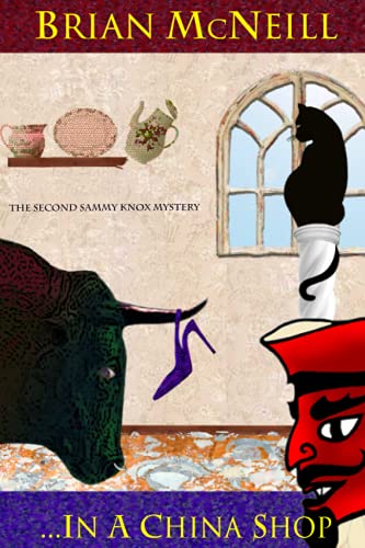 ...In A China Shop: The Second Sammy Knox Mystery (The Sammy Knox Mysteries)