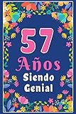  57 Años Siendo Genial: Regalo de 57 Cumpleaños para Mujer, Diario, diario de cuaderno forrado en blanco.