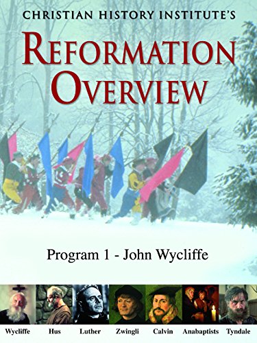 Reformation Overview - Program 1 - John Wycliffe