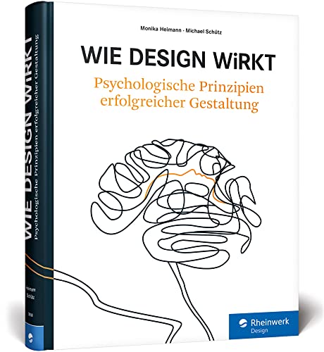 Wie Design wirkt: Prinzipien erfolgreicher Gestaltung – Werbe-Psychologie, visuelle Wahrnehmung, Kampagnen