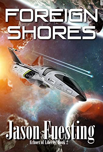 Foreign Shores (Echoes of Liberty Book 2) by [Jason Fuesting]