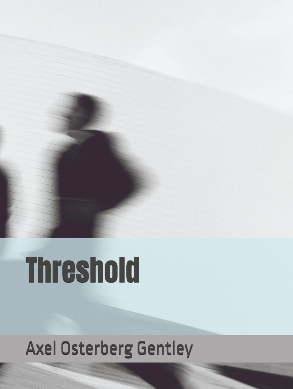 Threshhold: a play by Axel Osterberg Gentley