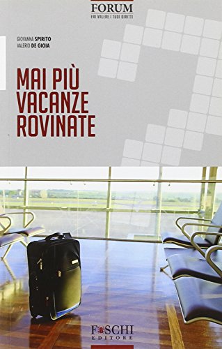 Mai più vacanze rovinate