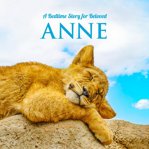 A Bedtime Story for Beloved Anne: Personalized Book for Kids