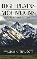 High Plains and Mountains: Rockies Short Stories 1681110377 Book Cover