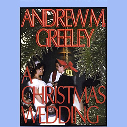 A Christmas Wedding by Andrew M. Greeley