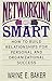 Networking Smart: How to Build Relationships for Personal and Organizational Success