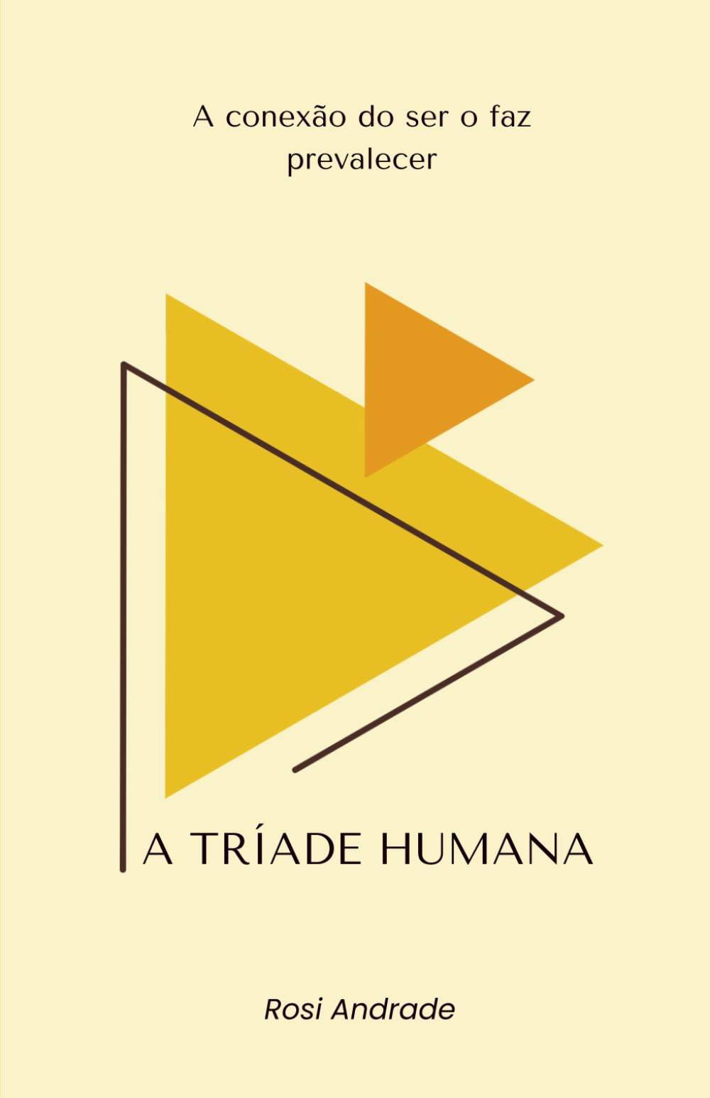 A Tríade Humana: A Conexão do Ser o faz Prevalecer