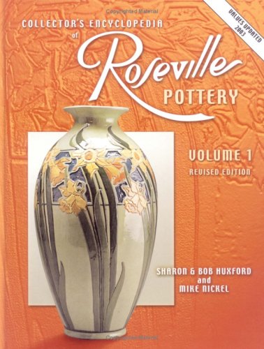 Collector's Encyclopedia of Roseville Pottery: v. 1