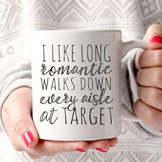 WSLHFEO I Like Long Romantic Walks Down Every Aisle at Target Funny 11oz 15oz White Mug. f