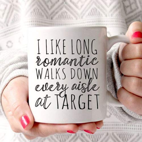 WSLHFEO I Like Long Romantic Walks Down Every Aisle at Target Funny 11oz 15oz White Mug. f